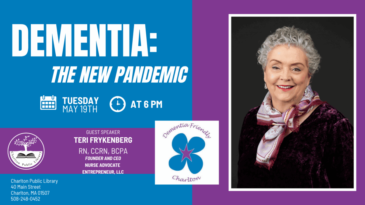 promotional flyer for a dementia awareness event featuring guest speaker teri frykenberg on tuesday, may 19th at 6 pm, hosted by charlton public library.