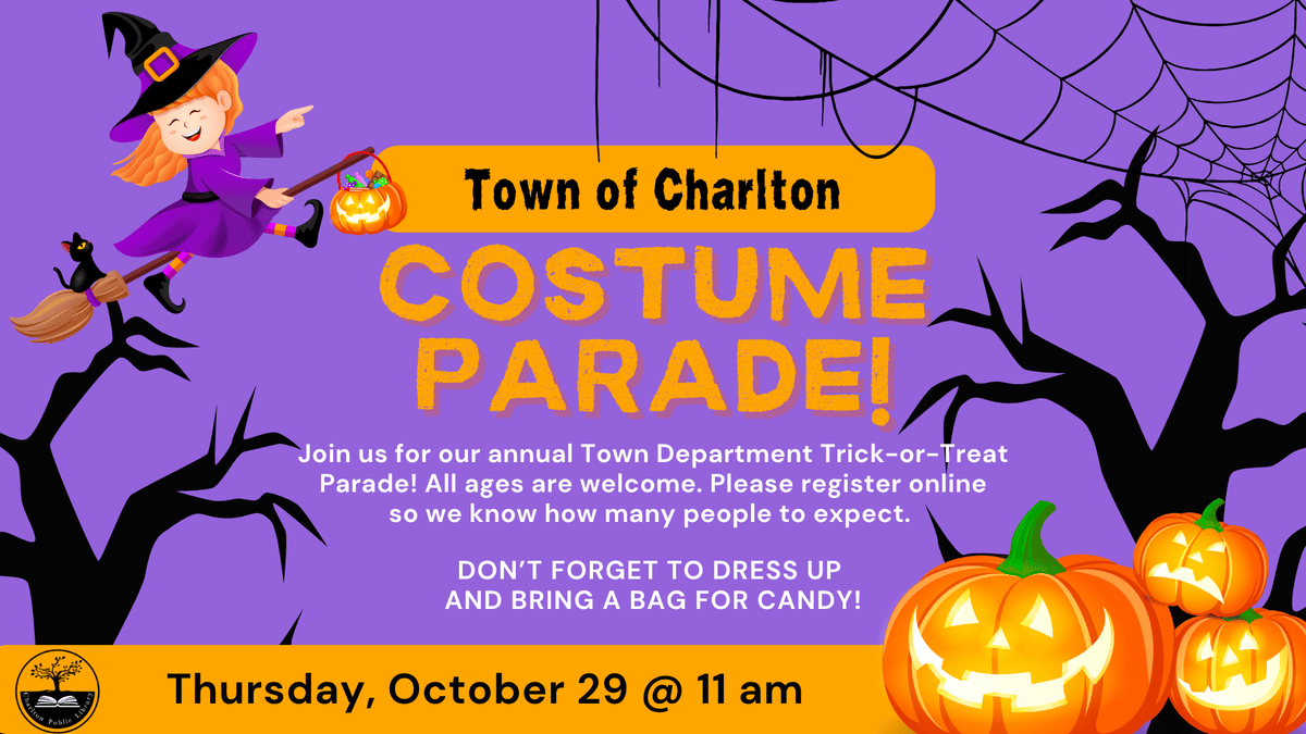 purple halloween themed flyer for the town of charlton costume parade with a witch on a broom, jack o’ lanterns, spider webs, and event details for thursday, october 29 at 11 am.