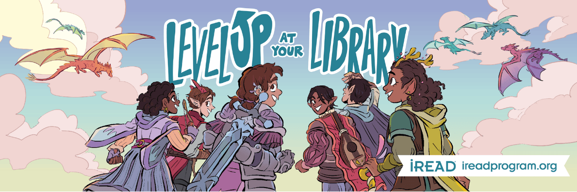six teens with backpacks and fantasy gear walk toward the text "level up at your library" as colorful dragons fly in the sky; iread program logo is in the corner.