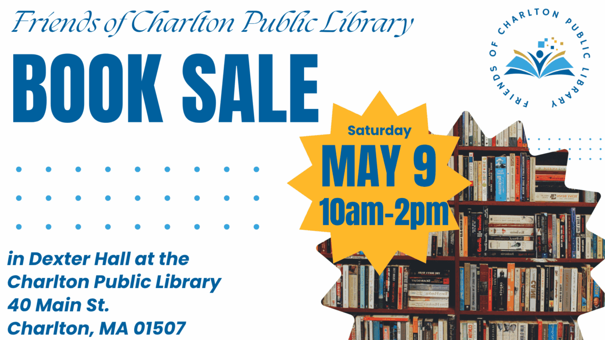 book sale flyer for the friends of charlton public library; event on saturday, may 9, 10am–2pm at charlton public library, 40 main st, charlton, ma. books arranged in a shelf graphic.