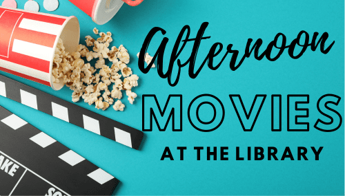 spilled popcorn, a striped cup, and a film clapperboard on a teal background with text: "afternoon movies at the library.