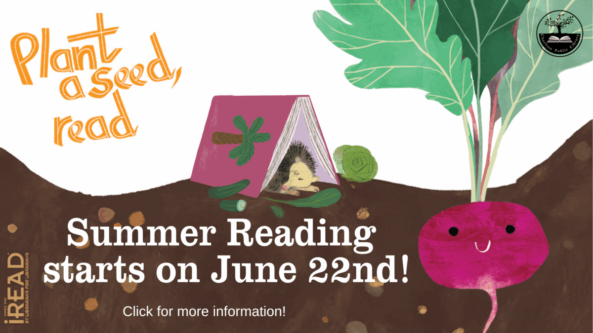 illustration of a smiling radish and a child reading under a book tent, with text: "plant a seed, read. summer reading starts on june 22nd! click for more information!.